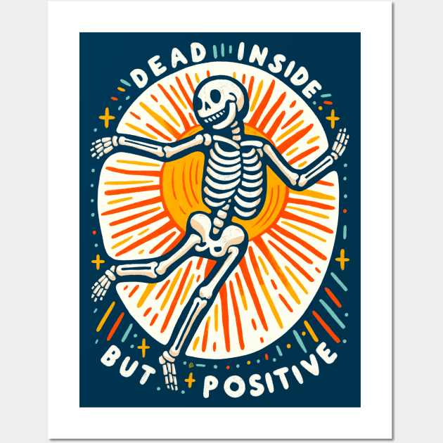 Dead inside but positive Wall Art by Itouchedabee